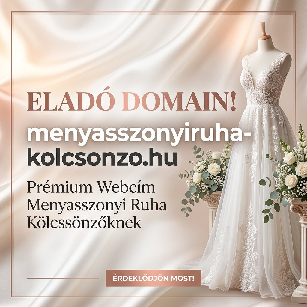 ELAD&Oacute; DOMAIN: menyasszonyiruha-kolcsonzo.hu - Esk&uuml;v&otilde;i Ruha K&ouml;lcs&ouml;nz&otilde; Webc&iacute;m